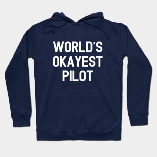 World's Okayest Pilot #1- Gift For Pilot Hoodie